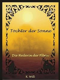 Tochter der Sonne - K. Will - ebook