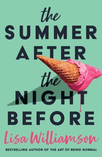 The Summer After the Night Before - from Waterstones Prize-winning author, Lisa Williamson - Lisa Williamson - ebook