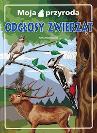 Moja przyroda Odgłosy zwierząt - Anna Paszkiewicz - książka