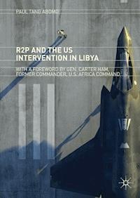 R2P and the US Intervention in Libya - Paul Tang Abomo - ebook