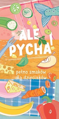Ale pycha! - Katarzyna Biegańska - książka
