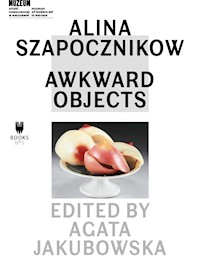 Alina Szapocznikow: Awkward Objects - Agata Jakubowska (red.) - ebook