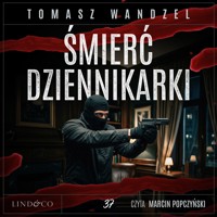 Śmierć dziennikarki. Tom 37. Komisarz Oczko - Tomasz Wandzel - ebook + audiobook