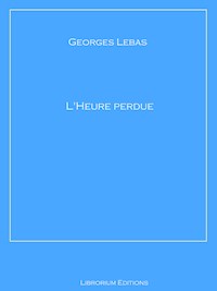 L'Heure perdue - Georges Lebas - ebook