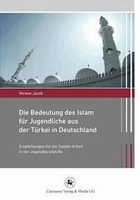 Die Bedeutung des Islam für Jugendliche aus der Türkei in Deutschland - Verena Jacob - ebook