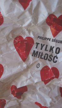 Tylko miłość - Segur Philippe - książka
