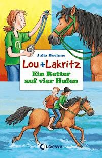 Lou + Lakritz 4 - Ein Retter auf vier Hufen - Julia Boehme - ebook