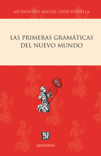 Las primeras gramáticas del Nuevo Mundo - Miguel León-Portilla - ebook