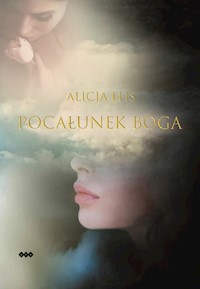 Pocałunek Boga - Flis Alicja - książka