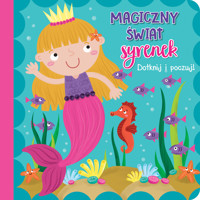 Dotknij i poczuj. Magiczny świat syrenek - praca zbiorowa, Monika Kalinowska (tłum.) - książka