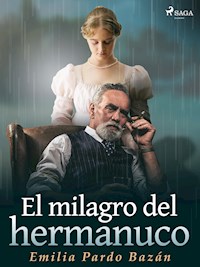 El milagro del hermanuco - Émilia Pardo Bazan - ebook