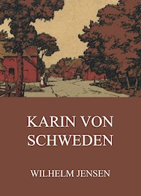 Karin von Schweden - Wilhelm Jensen - ebook