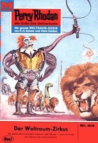 Perry Rhodan 414: Der Weltraum-Zirkus -  william voltz - ebook