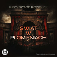 Świat w płomieniach - Krzysztof Koziołek - audiobook