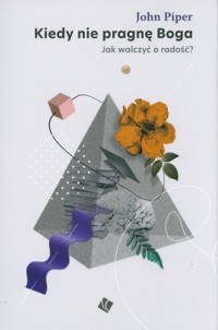Kiedy nie pragnę Boga - Piper John - ebook + książka