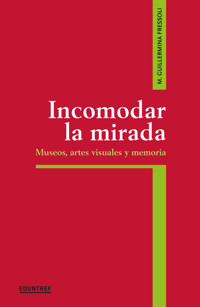 Incomodar la mirada - M. Guillermina Fressoli - ebook