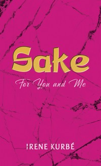 Sake: For You and Me - Irina Kurbanova - ebook