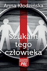 Szukam tego człowieka - Anna Kłodzińska - ebook + książka