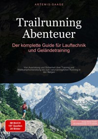 Trailrunning Abenteuer: Der komplette Guide für Lauftechnik und Geländetraining - Artemis Saage - Deutschland - ebook