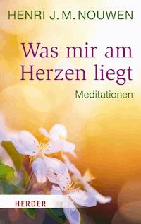 Was mir am Herzen liegt - Henri J. M. Nouwen - ebook
