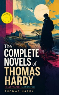 The Complete Novels of Thomas Hardy (Illustrated) (Annotated) - Thomas Hardy - ebook