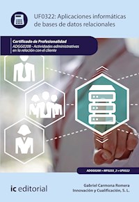 Aplicaciones informáticas de bases de datos relacionales. ADGG0208 - Gabriel Carmona Romera - ebook