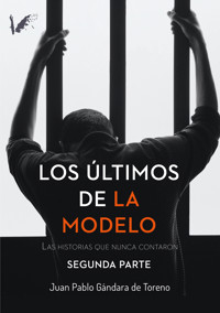 Los últimos de la Modelo. Segunda parte - Juan Pablo Gándara - ebook