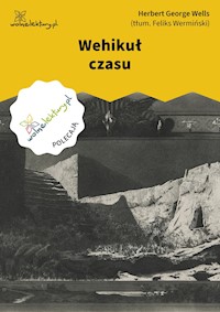 Wehikuł czasu - Herbert George Wells - ebook + audiobook