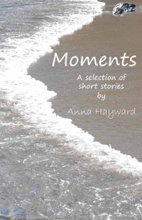 MOMENTS - Anna Hayward - ebook
