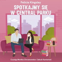 Spotkajmy się w Central Parku - Felicia Kingsley - ebook + audiobook + książka