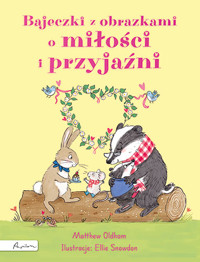 Bajeczki z obrazkami o miłości i przyjaźni - Matthew Oldham - książka