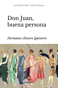 Don Juan, buena persona - Serafín Álvarez Quintero - ebook