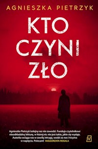 Kto czyni zło - Agnieszka Pietrzyk - ebook + audiobook + książka