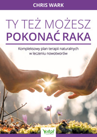 Ty tez mozesz pokonać raka - Wark Chris - ebook
