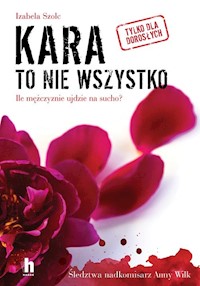 Kara to nie wszystko - Izabela Szolc - ebook + książka