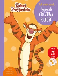 Jak widzę świat… Tygrysek odczuwa radość. Disney Kubuś i Przyjaciele - Aleksandra Górska - książka