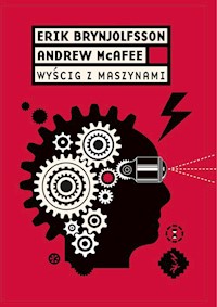 Wyścig z maszynami - Brynjolfsson Erik, McAfee Andrew - książka