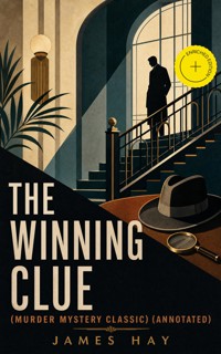 THE WINNING CLUE (Murder Mystery Classic) (Annotated) - James Hay - ebook