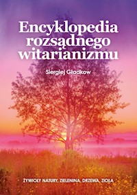 Encyklopedia rozsądnego witarianizmu - Gładkow Siegriej - książka