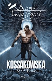 Bramy Światłości. Tom 2 - Maja Lidia Kossakowska - ebook + audiobook