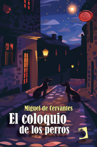El coloquio de los perros - Miguel de Cervantes Saavedra - ebook