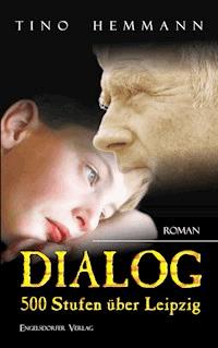 Dialog 500 Stufen über Leipzig - Tino  Hemmann - ebook