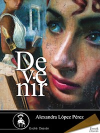 Devenir - Alexandra López Pérez - ebook