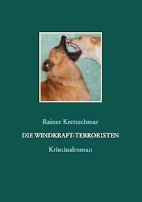 Die Windkraft-Terroristen - Rainer Kretzschmar - ebook