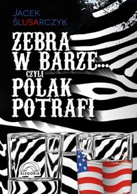 Zebra w barze czyli Polak potrafi - Ślusarczyk Jacek - książka