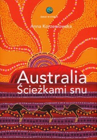 Australia. Ścieżkami snu - Anna Korzeniowska - ebook + książka