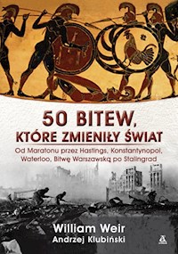 50 bitew, które zmieniły świat - Weir William - książka