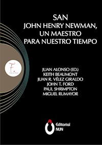 San John Henry Newman, un maestro para nuestro tiempo - Juan Alonso García - ebook