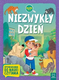 Niezwykły dzień. Duże litery. Opowiadania do nauki czytania - Agata Giełczyńska-Jonik - książka