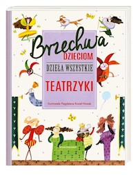 Brzechwa dzieciom Dzieła wszystkie Teatrzyki - Jan Brzechwa - książka